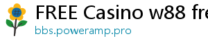 FREE Casino w88 freebet